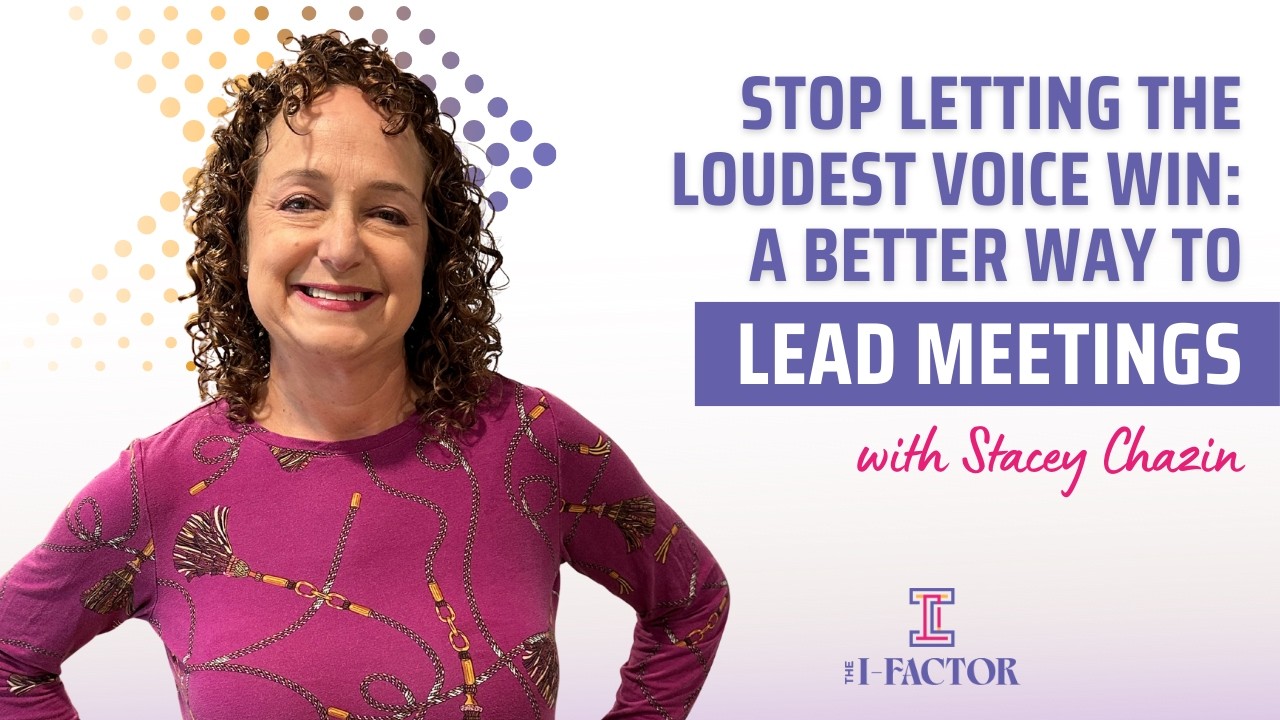 Stop Letting the Loudest Voice Win: A Better Way to Lead Meetings