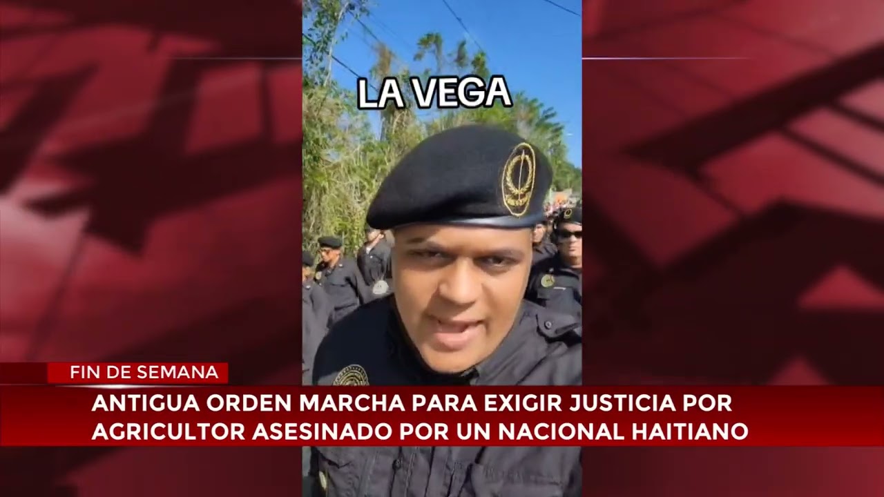 Antigua Orden marcha para exigir justicia por agricultor asesinado por un nacional haitiano