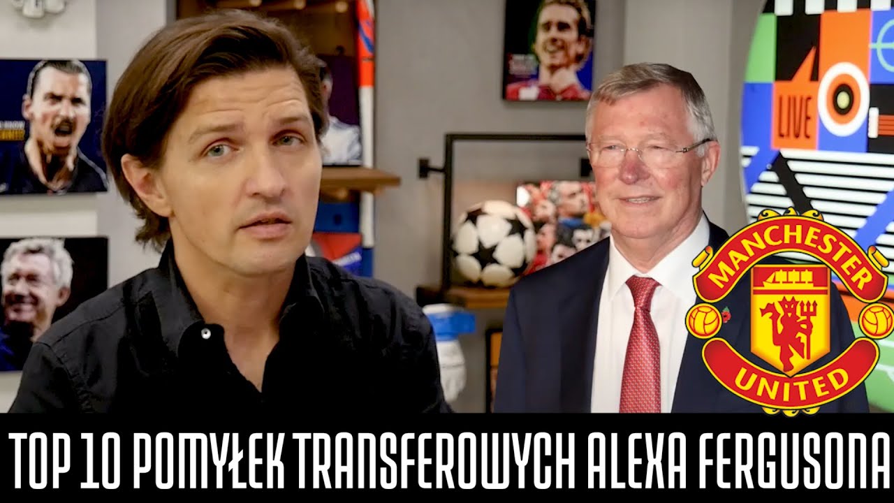TOP 10 POMYŁEK TRANSFEROWYCH ALEXA FERGUSONA W MANCHESTERZE UNITED