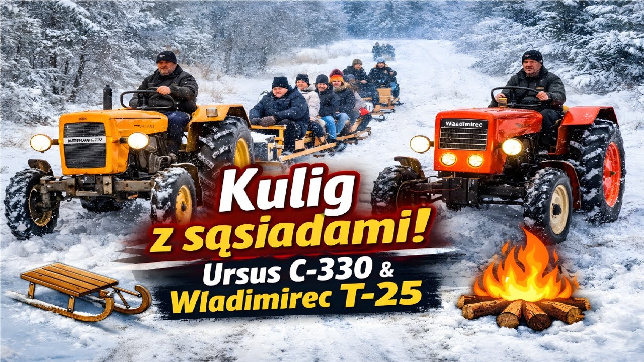 Kulig z sąsiadami jak dawniej! Ursus C-330 i Władimirec T-25 w akcji | Ognisko i zimowa przygoda