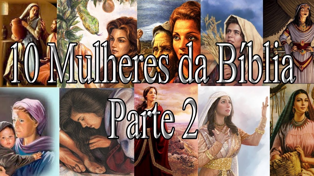 10 Mulheres da Bíblia - Parte 2