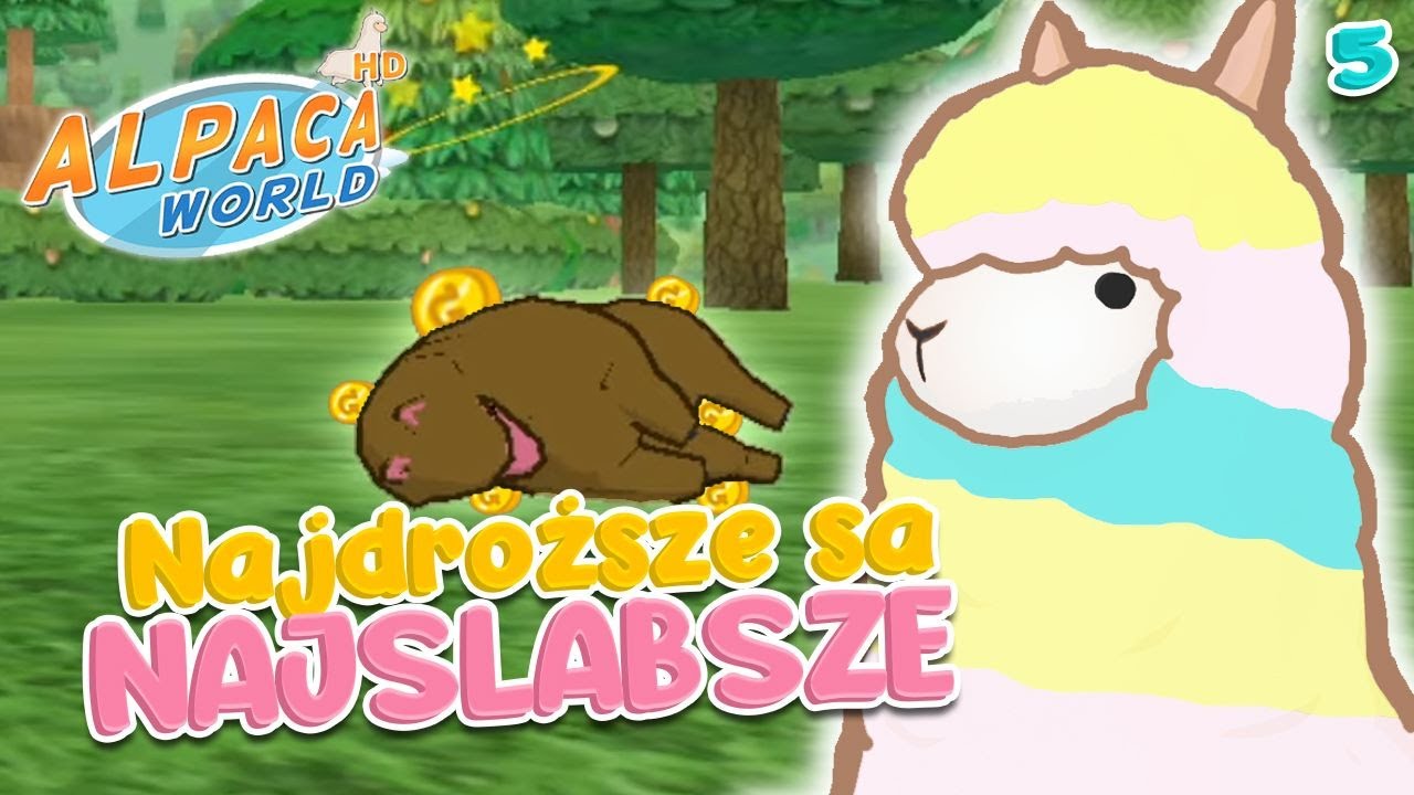 TE NAJDROŻSZE SĄ NAJSŁABSZE - ALPACA WORLD HD #5