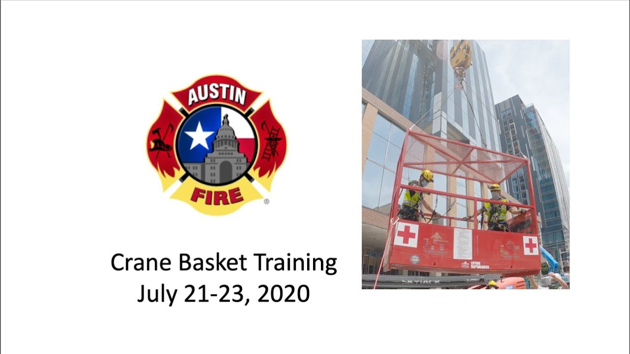Crane Basket Training 5th and Brazos - July 2020