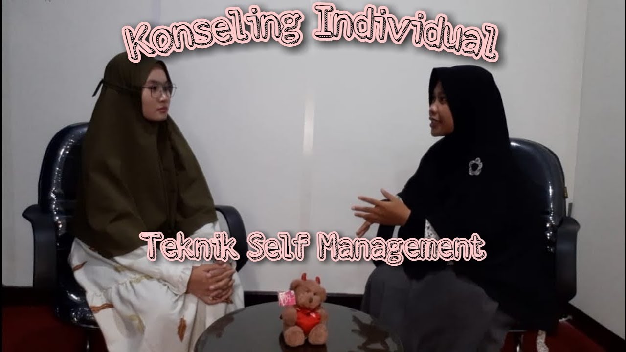 KONSELING INDIVIDUAL - PENDEKATAN BEHAVIOR TEKNIK SELF MANAGEMENT