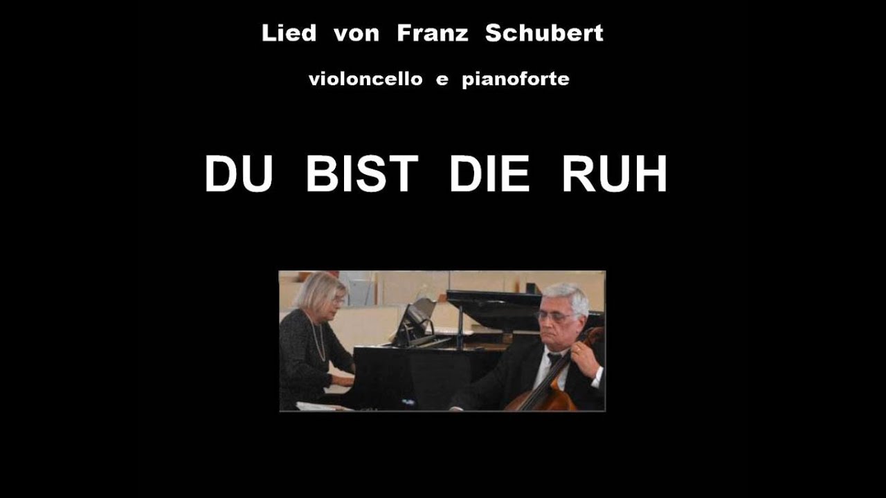 Franz  Schubert   Du bist die Ruh  (Arr. David Popper)  cello e piano