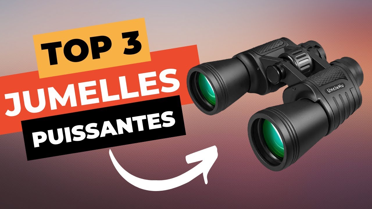 🔥 TOP 3 : Meilleures Jumelles Puissantes 2023