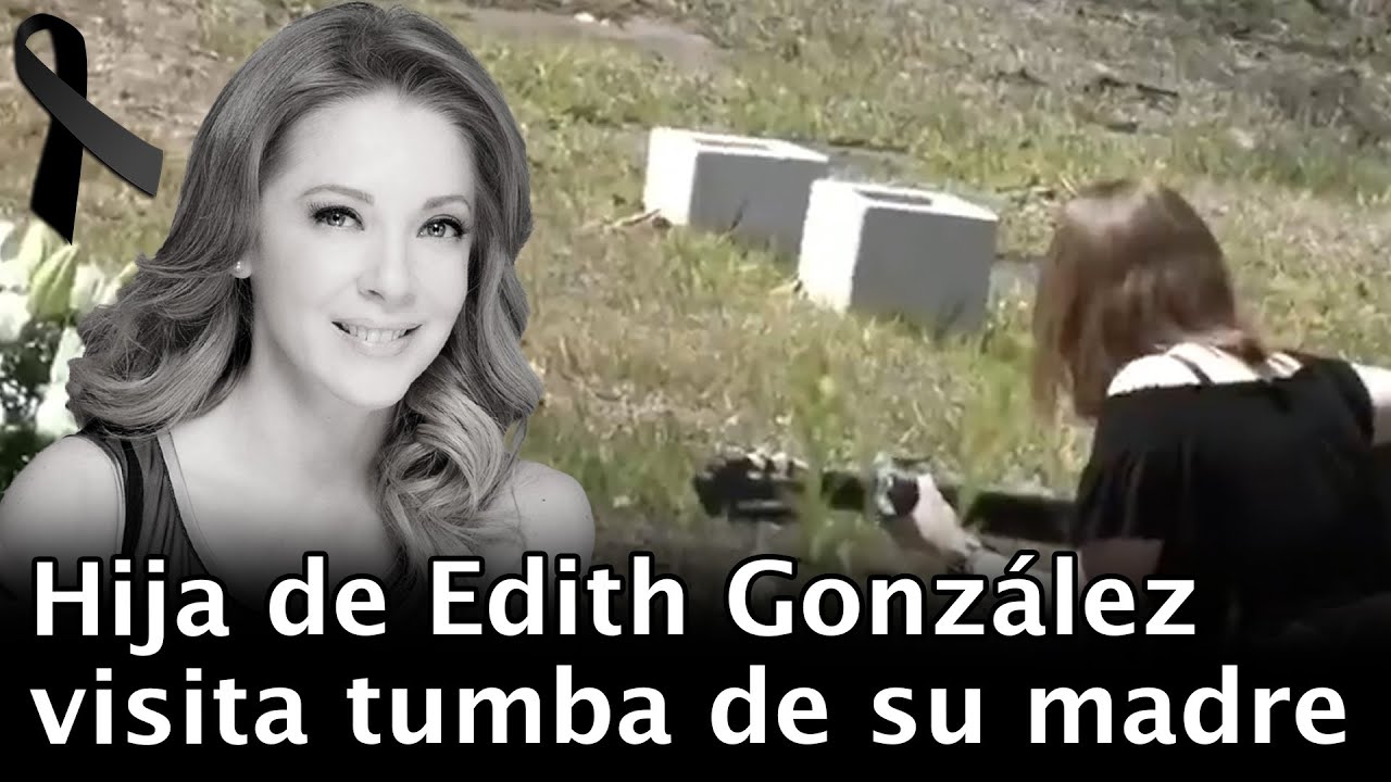 HIJA DE EDITH GONZÁLEZ VISITA LA TUMBA DE SU MADRE PARA CANTARLE CON GUITARRA