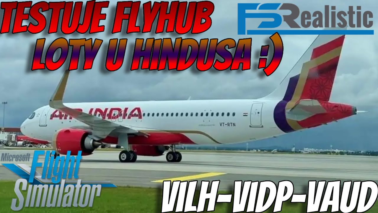 PIERWSZY LOT W FlyHub | VILH-VIDP-VAUD | LOTY U HINDUSA W MSFS 2020