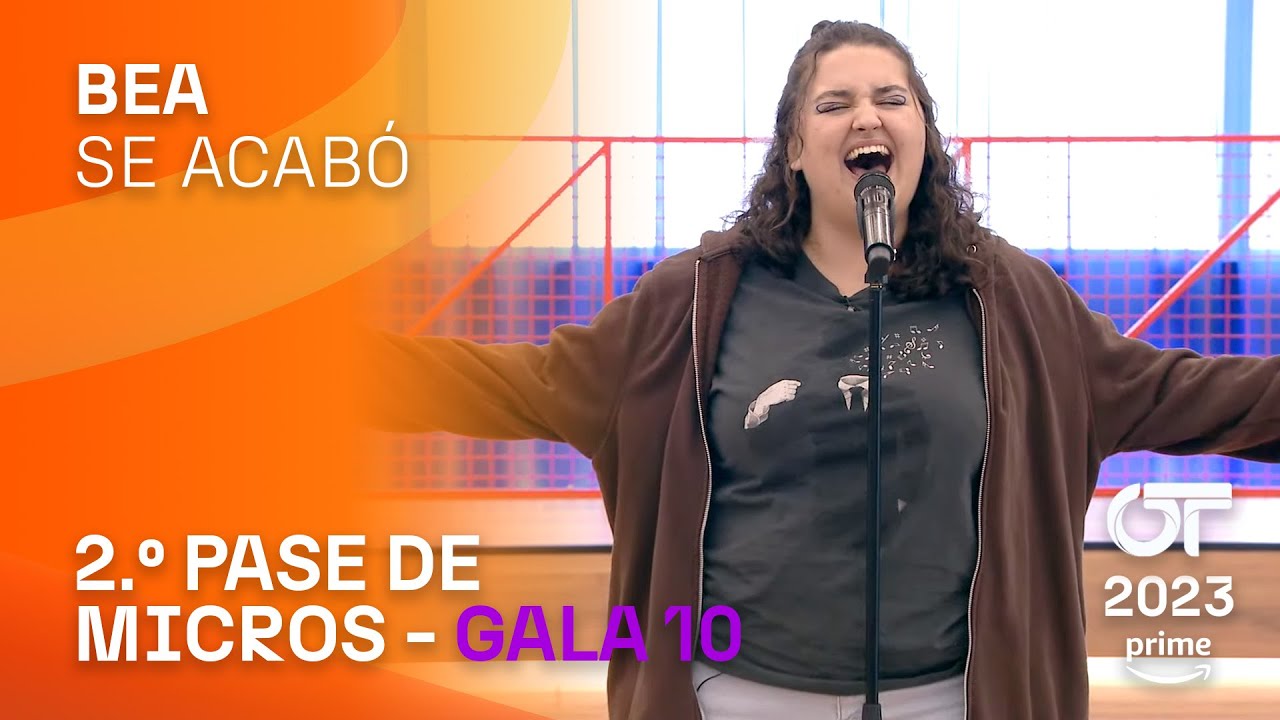 “SE ACABÓ”- BEA | SEGUNDO PASE DE MICROS GALA 10 | #OT2023