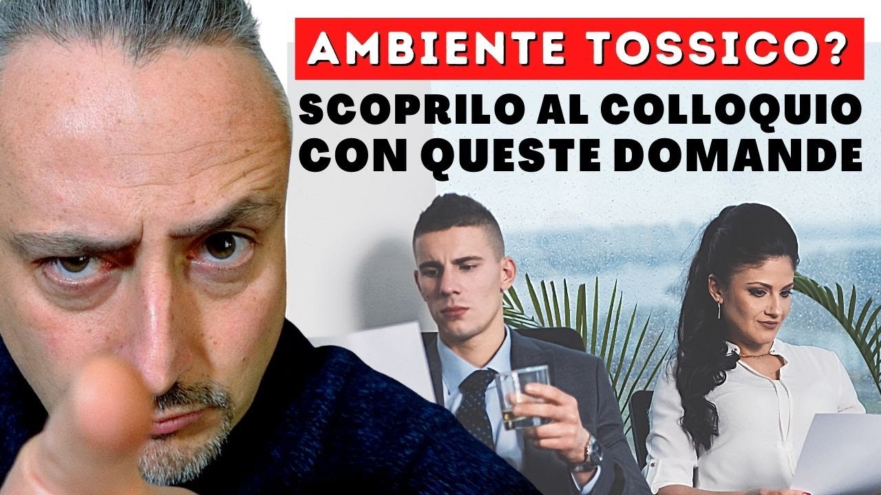 Le 10 domande da fare a un colloquio di lavoro per scoprire se è un ambiente tossico
