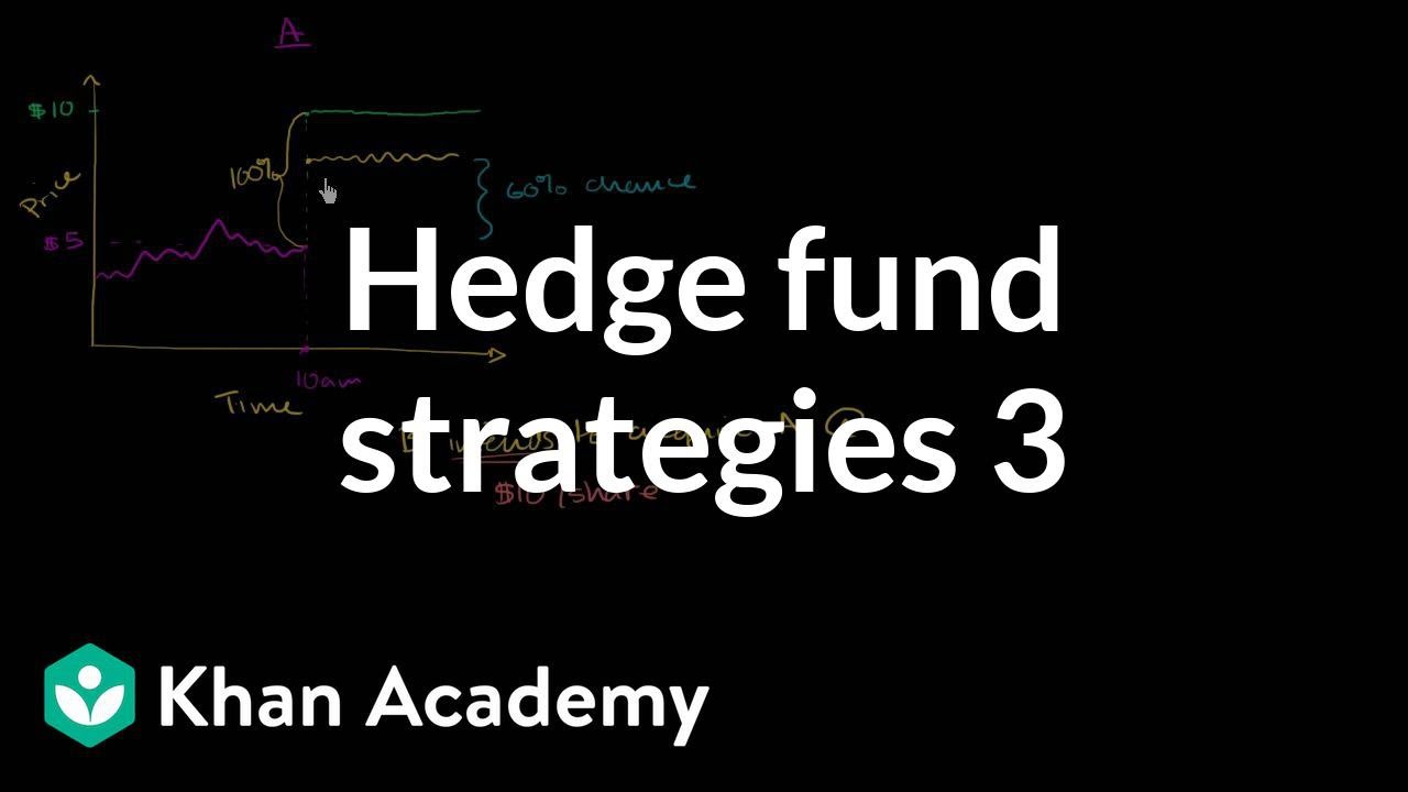 Hedge fund strategies: Merger arbitrage 1 | Finance & Capital Markets | Khan Academy