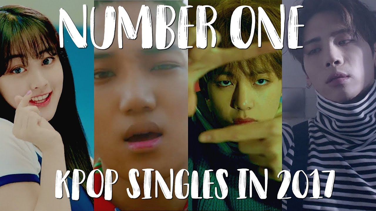 All KPop Songs That Went No.1 in 2017