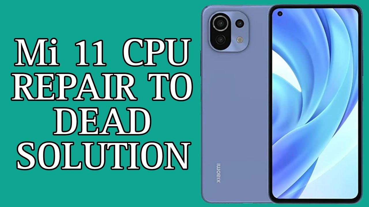 Xiaomi Mi 11 CPU Repair Solution to Dead Problems | #xiaomi #mi11litene5g #mi11x #mi11xpro