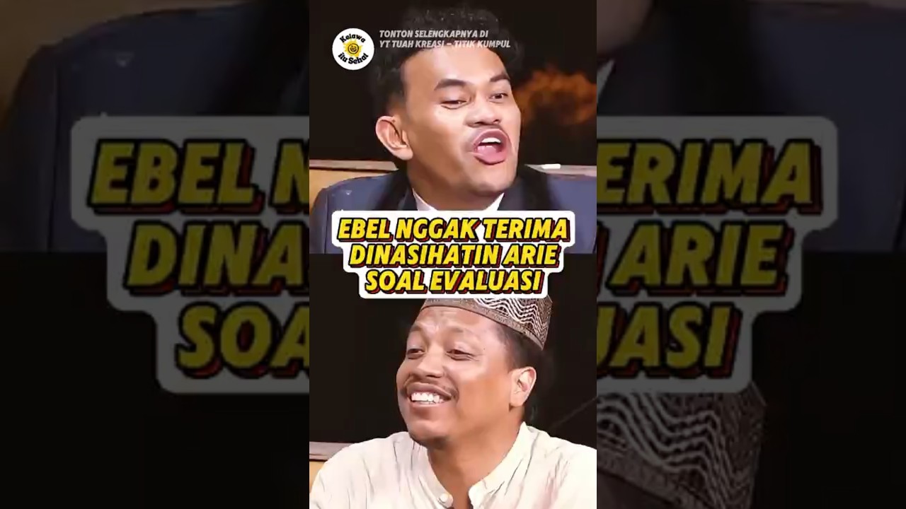 EBEL GAK TERIMA DINASIHATIN ARIE SOAL EVALUASI 😂