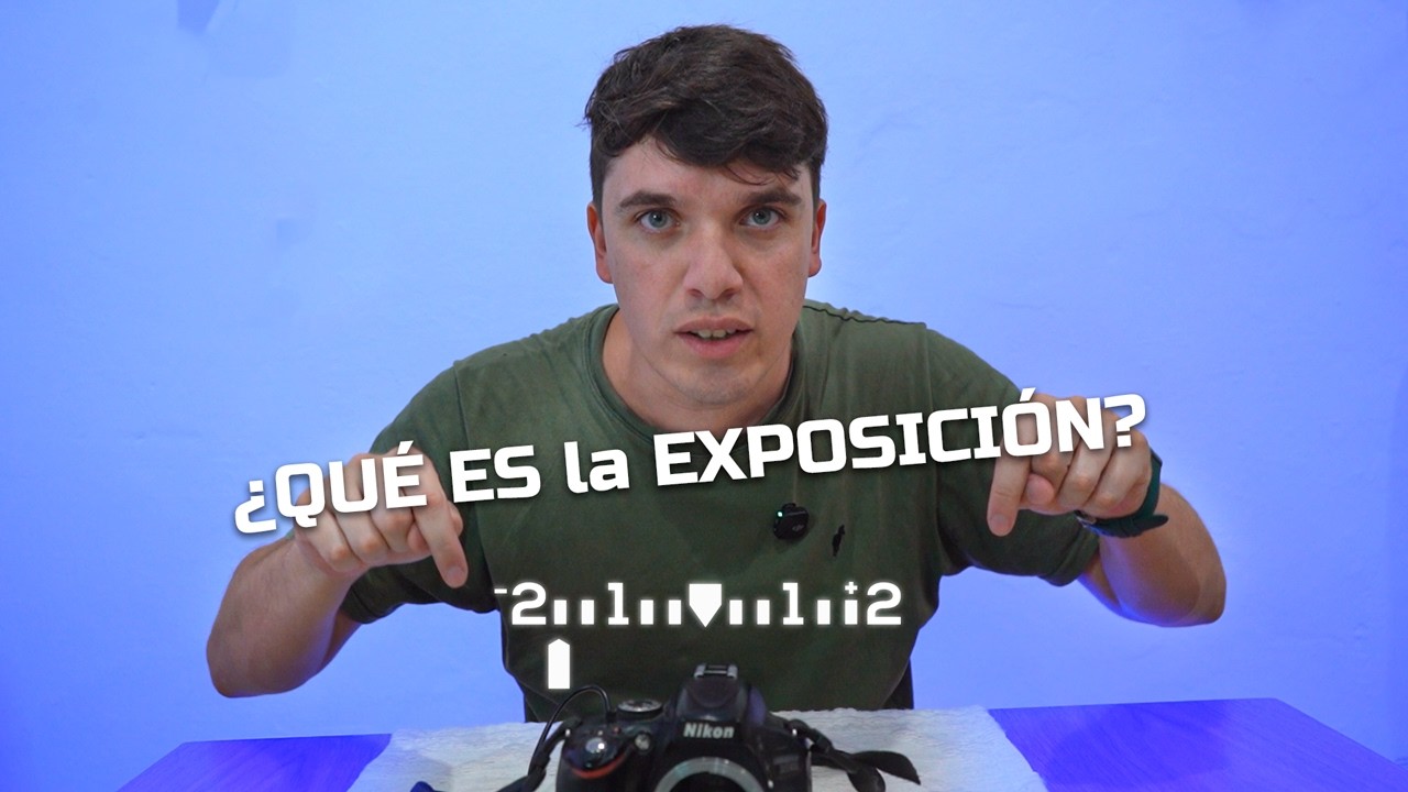 ¿Qué es la EXPOSICION en la cámara?