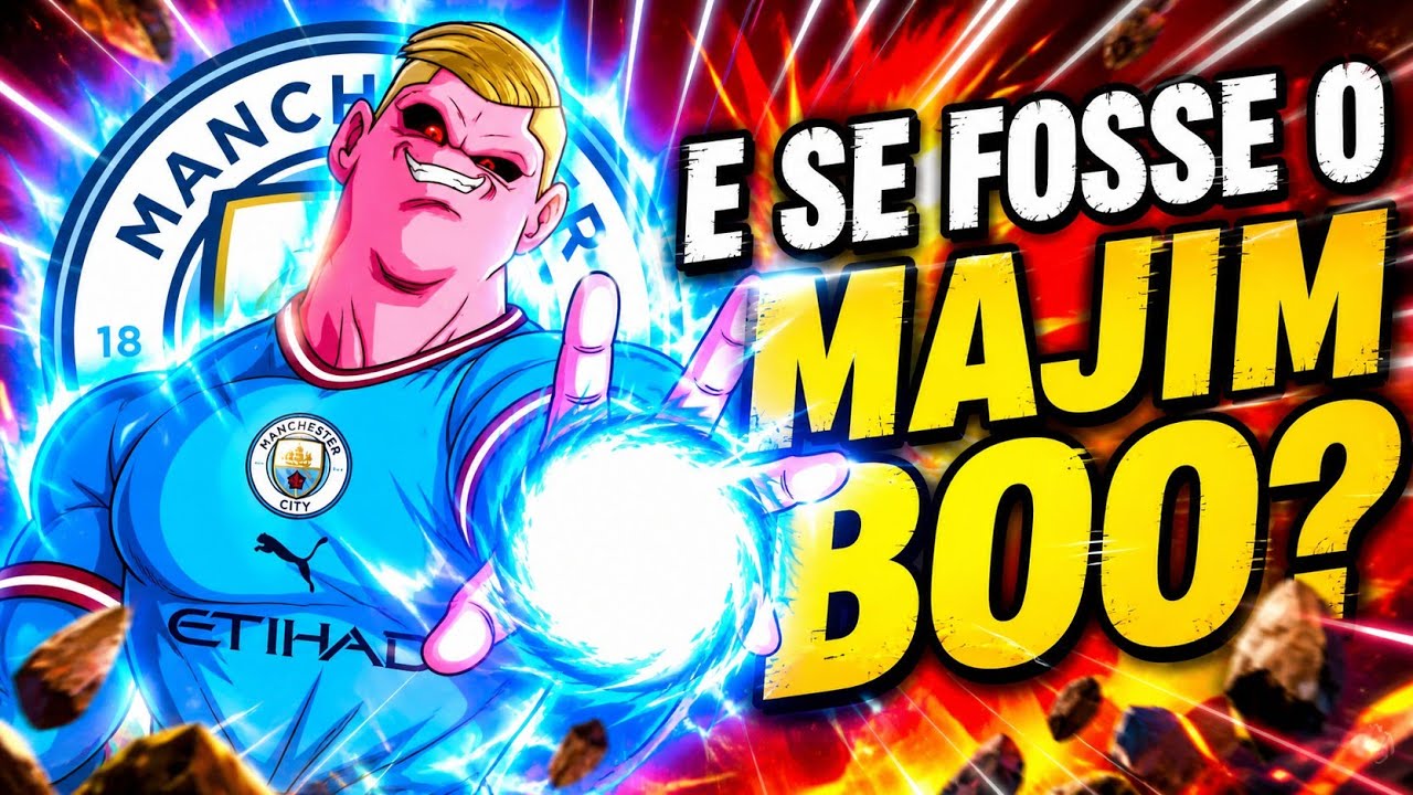 🎵E SE O HAALAND FOSSE O MAJIM BOO? 🎸( Paródia)