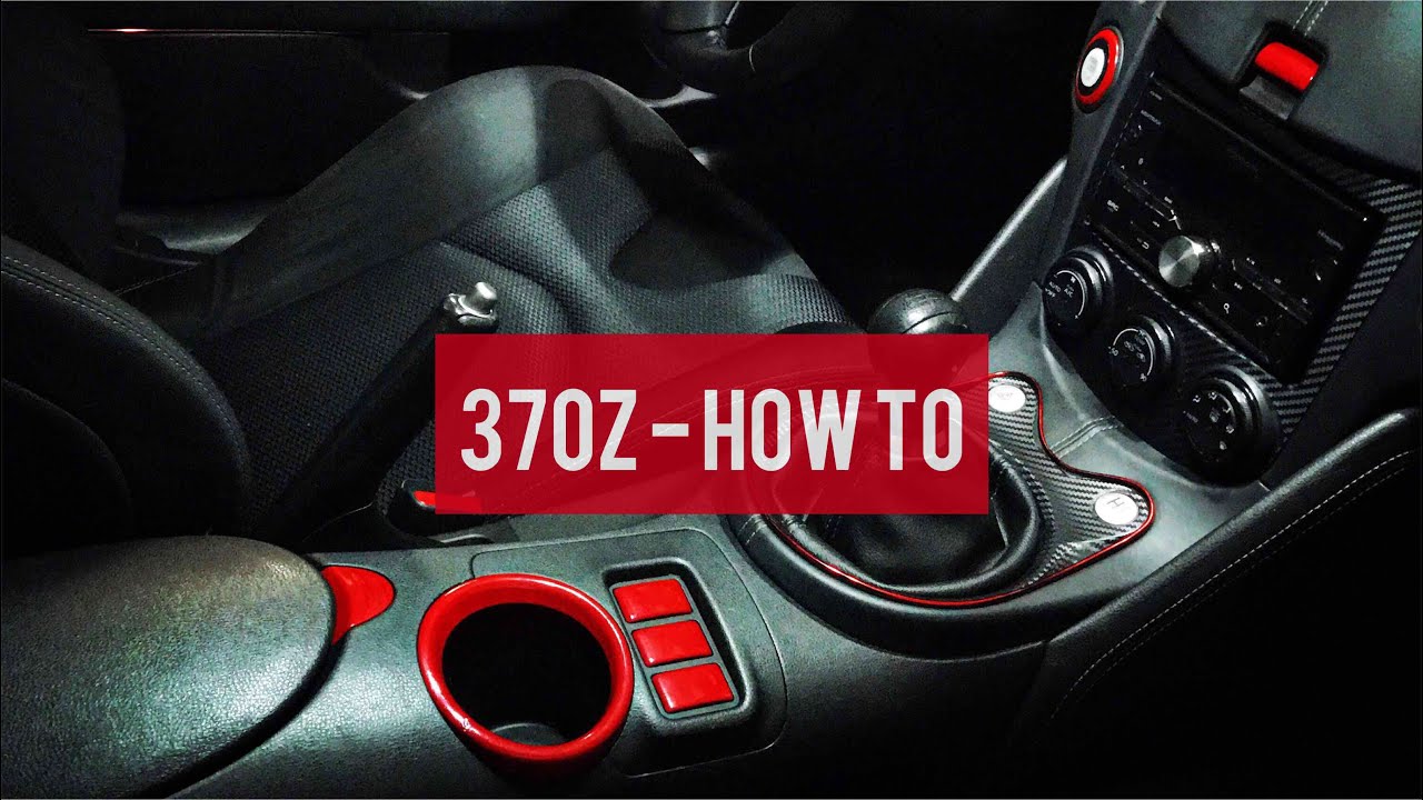 370Z - How To Remove Interior Accent Pieces