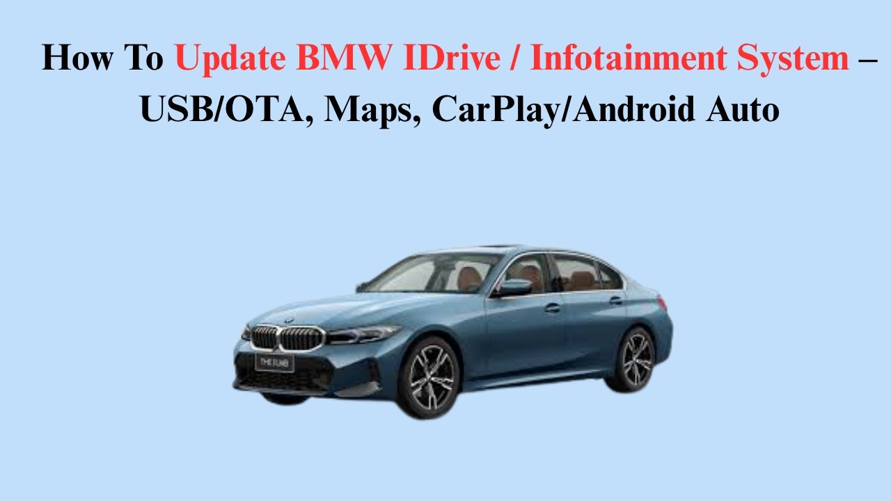 How To Update BMW IDrive / Infotainment System – USB/OTA, Maps, CarPlay/Android Auto