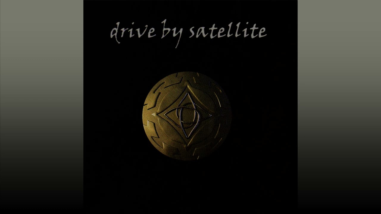 Drive By Satellite - Satellite