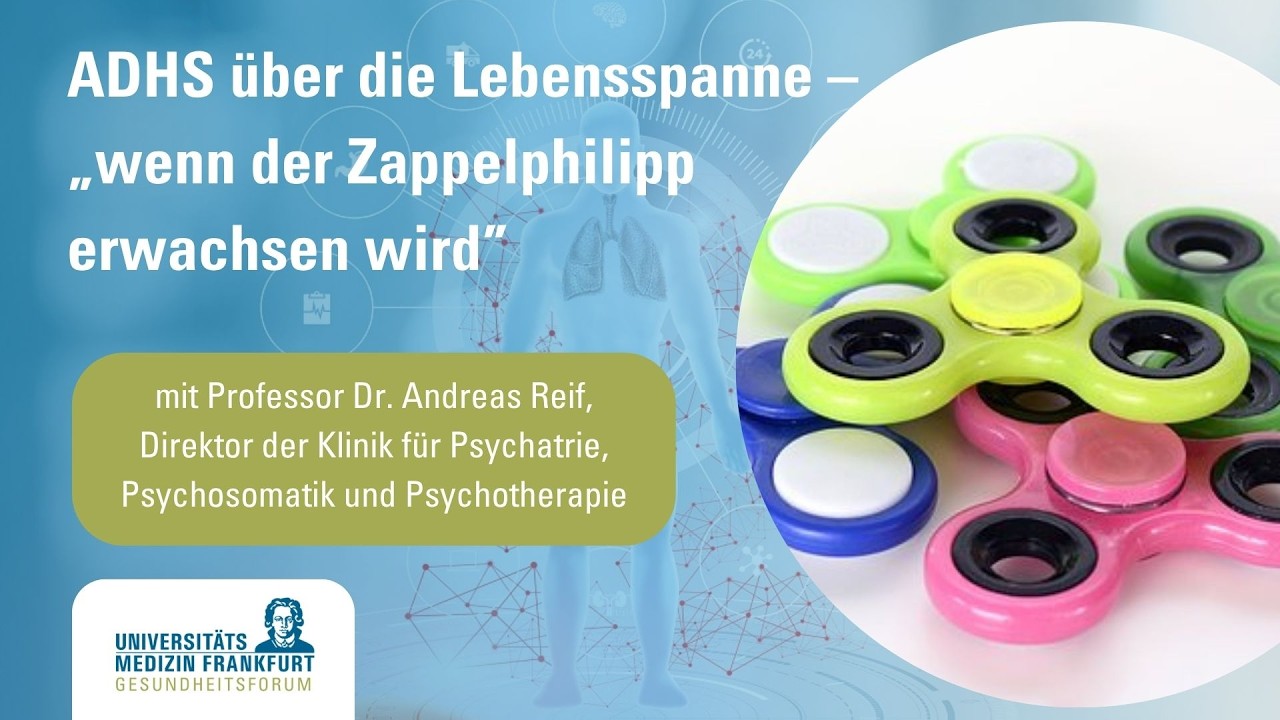 ADHS über die Lebensspanne – wenn der Zappelphilipp erwachsen wird #gesundheitsforumffm