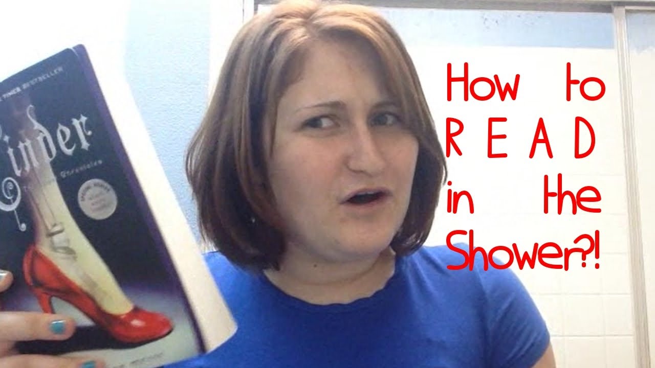 How to Read in the Shower