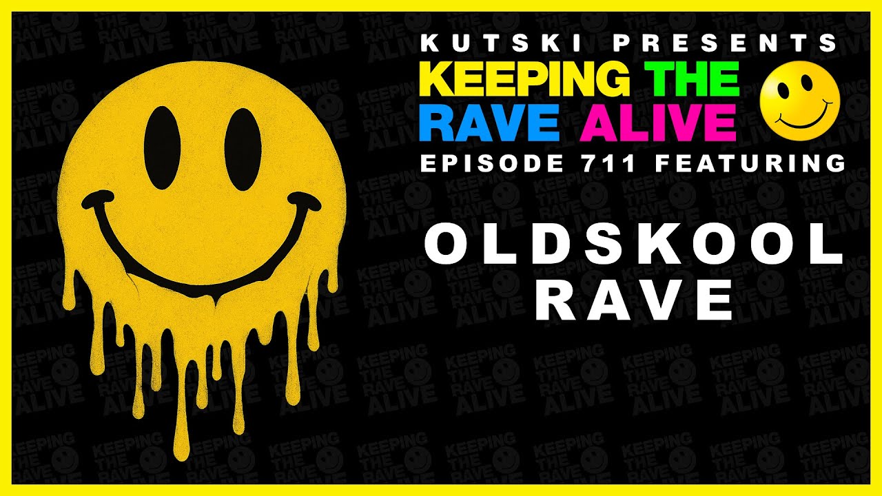 Oldskool Rave!! (KTRA Ep. 711)