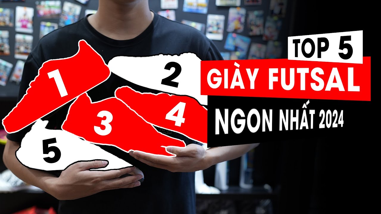 TOP 5 ĐÔI GIÀY FUTSAL NGON NHẤT NĂM 2024 | Đâu sẽ là sự lựa chọn hoàn hảo dành cho bạn?