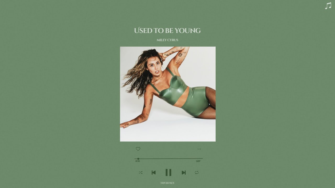 miley cyrus - used to be young (sped up)