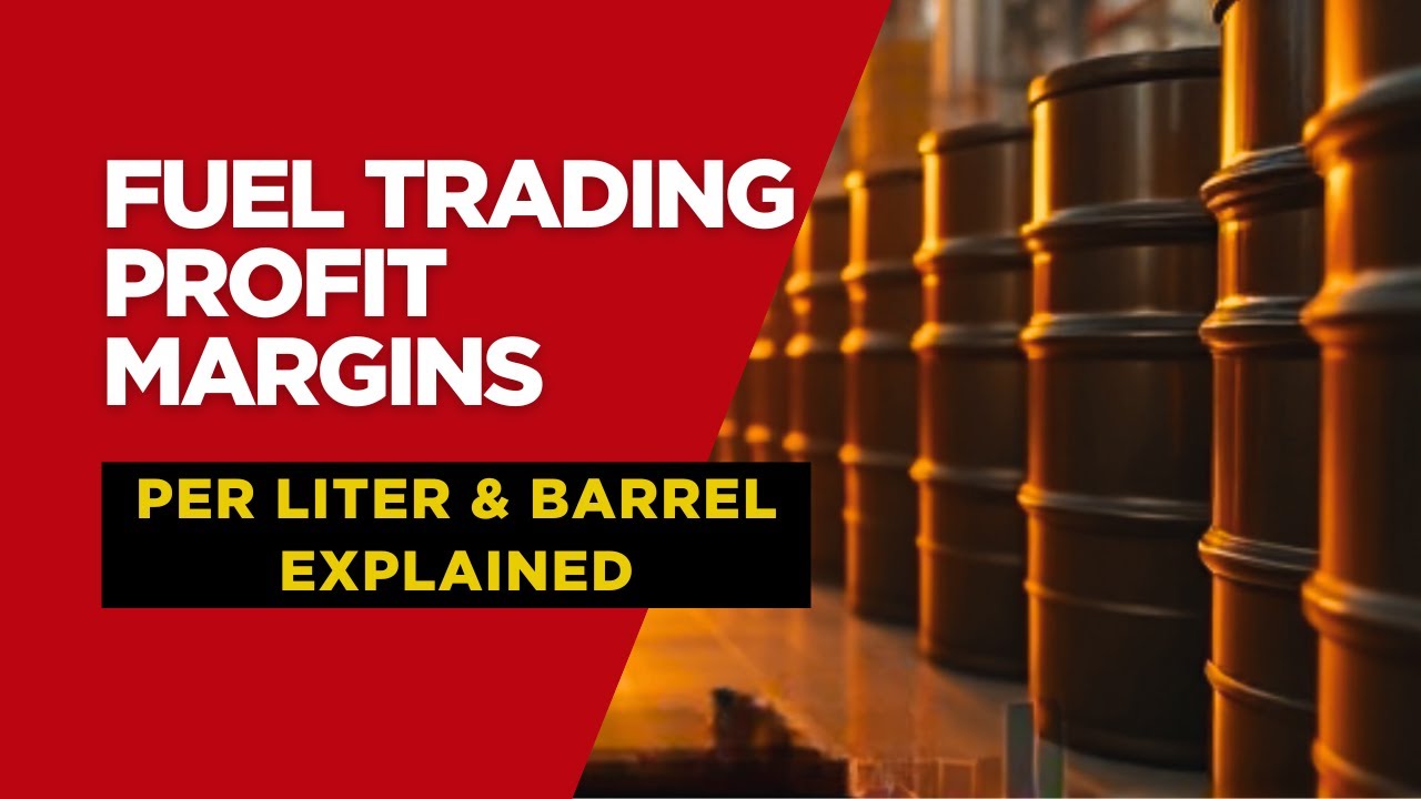 What Is the Profit Margin per Liter and Barrel in Fuel Trading? Explained for Beginners