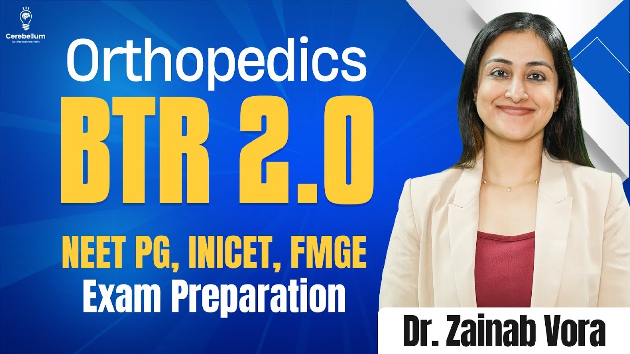 Orthopedics BTR Session by Dr. Zainab Vora | NEET PG, INICET, FMGE Exam Preparation