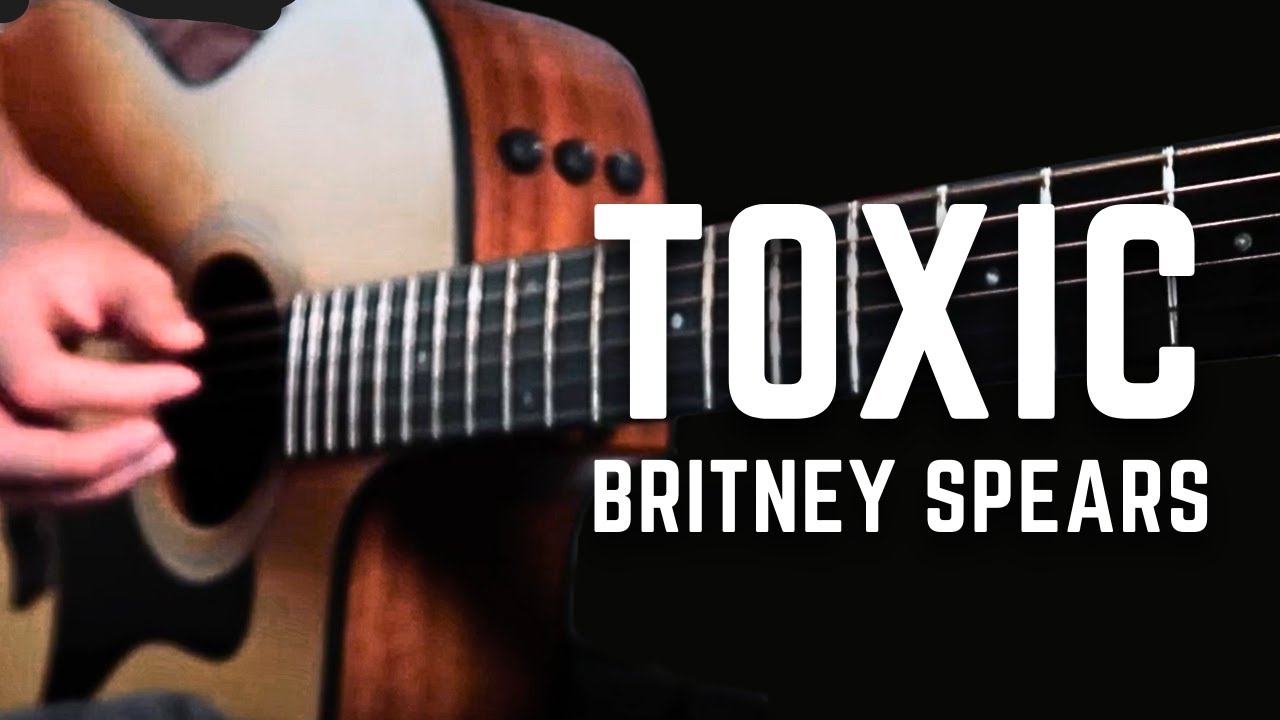 TOXIC - Britney Spears | Fingerstyle Guitar