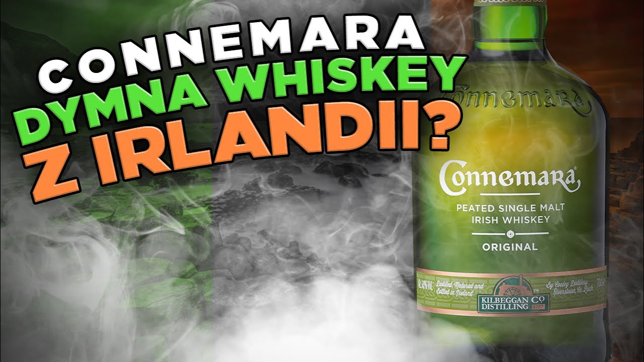 Jak smakuje Connemara, czyli DYMNA Irish whiskey! Por&oacute;wnanie wersji Original, 12 yo i Cask Strength!