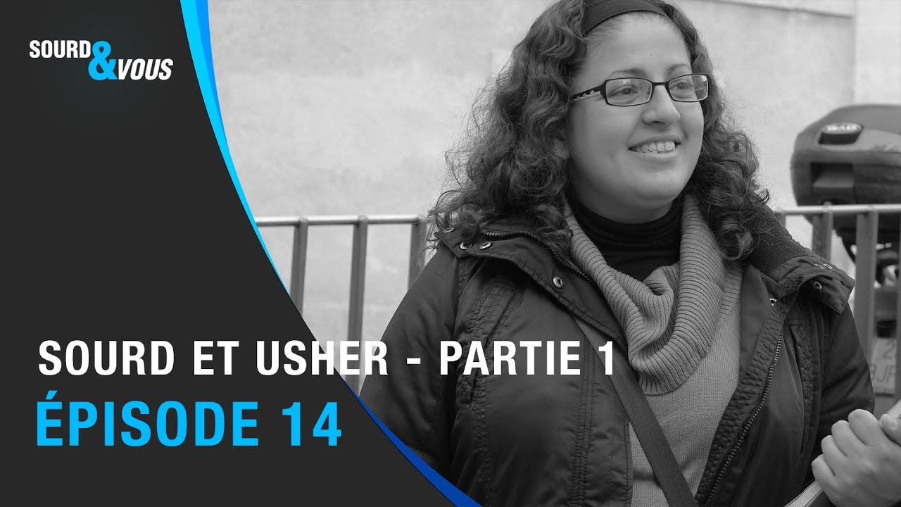 Sourd & Vous - ÉPISODE 14 : Sourd et Usher - Partie 1