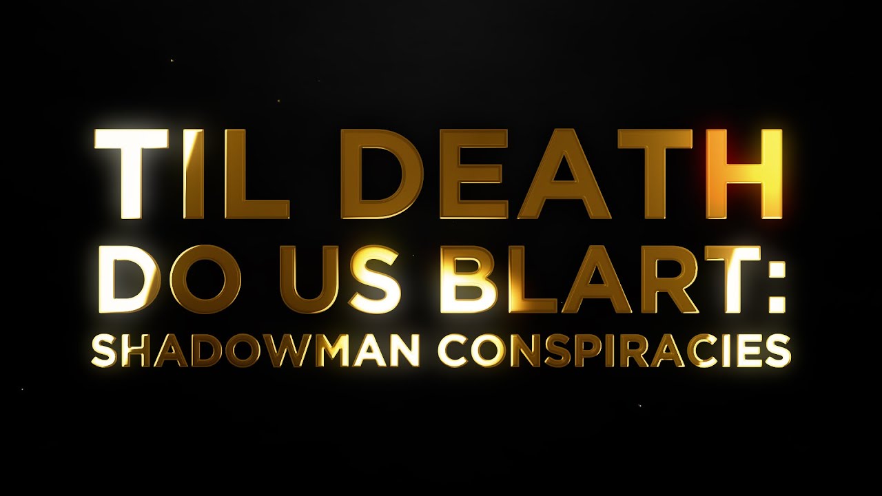 Til Death Do Us Blart: Shadowman Conspiracies