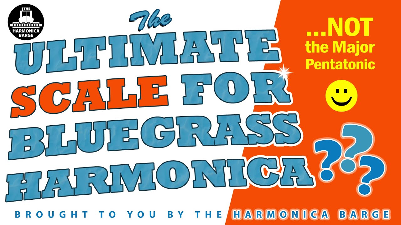 The Ultimate Scale for Bluegrass Harmonica??