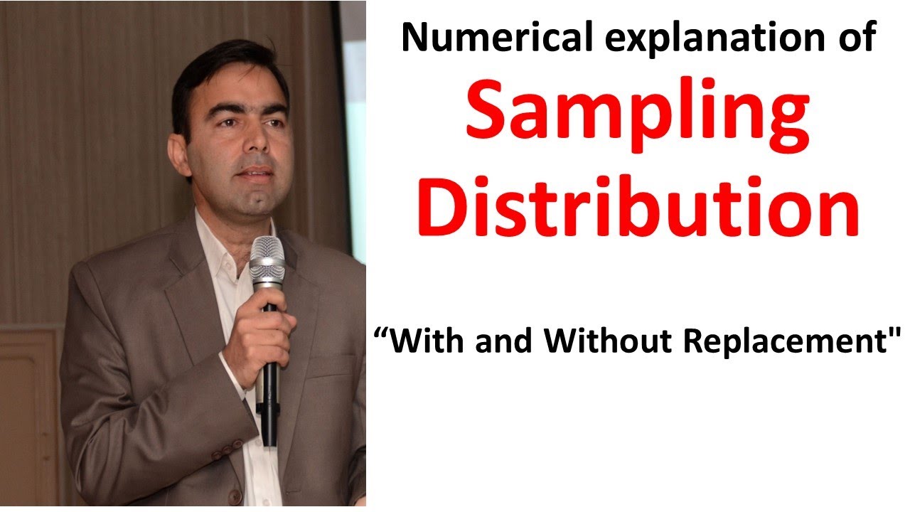Sampling Distribution | Sampling with / without replacement | Numerical explanation || Kokab Manzoor