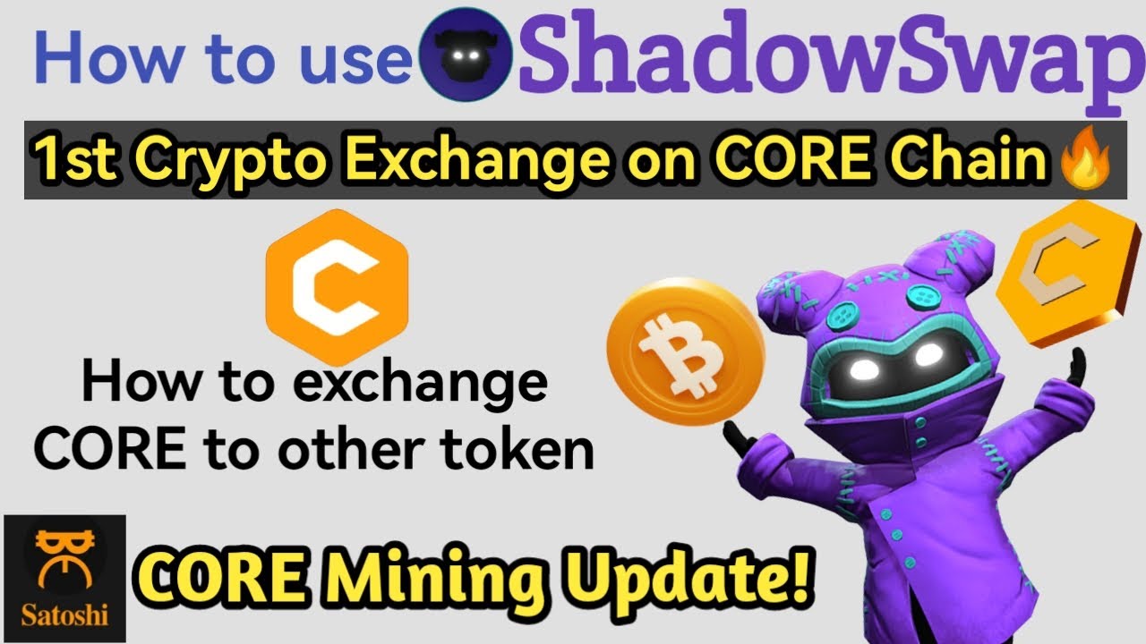 How to use ShadowSwap First crypto Exchange on CORE Chain | Satoshi CORE Mining update