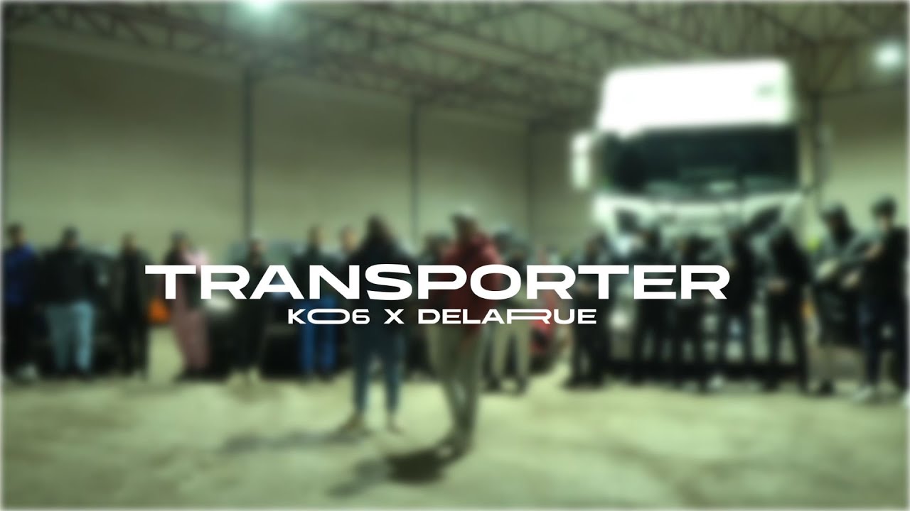 K06, DELARUE - TRANSPORTER (Official Video)