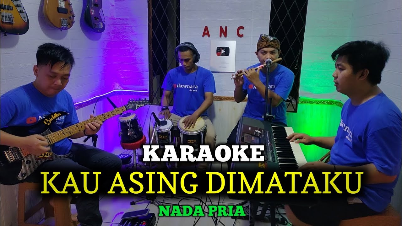 KAU ASING DI MATAKU KARAOKE MEGA MUSTIKA NADA PRIA