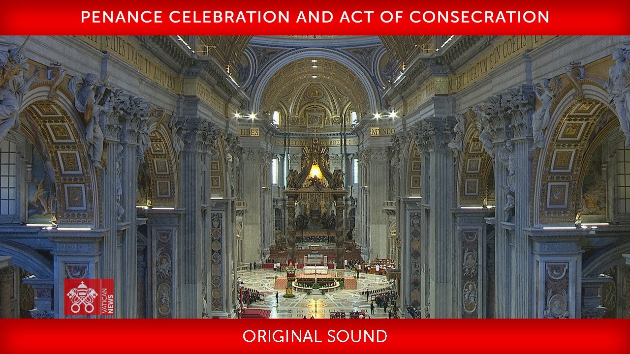25 March 2022,Penance Celebration and Act of Consecration, Pope Francis