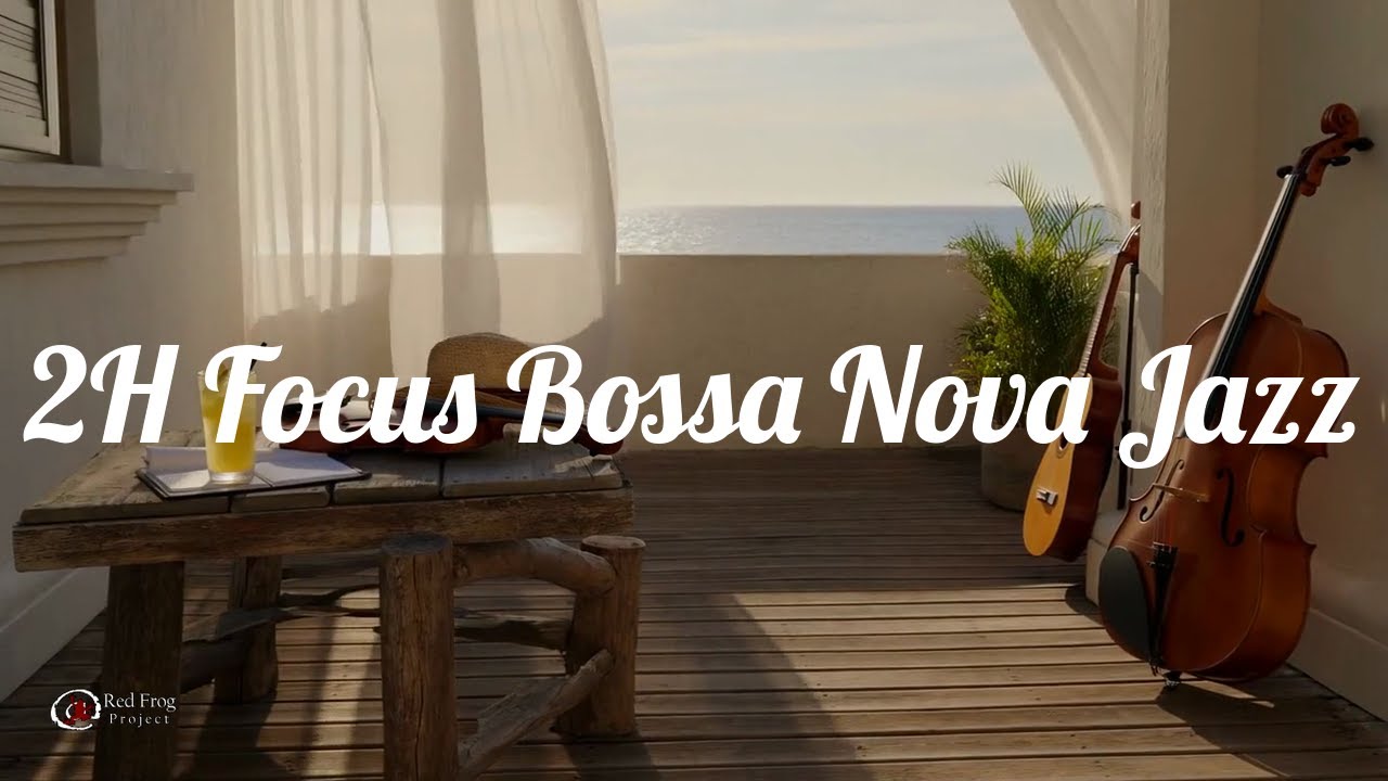 🎧 Work Focus – Smooth Bossa Nova & Jazz for Productivity | 2 Hours Acoustic Vibes 🌴