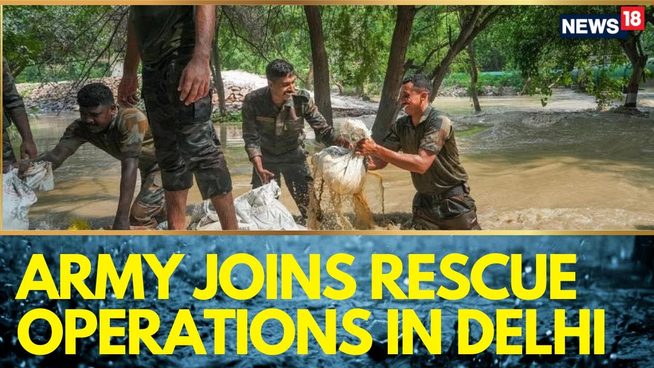 Delhi Floods |Army Joins Flood Relief Operations In The National Capital  | Delhi Rains | News18