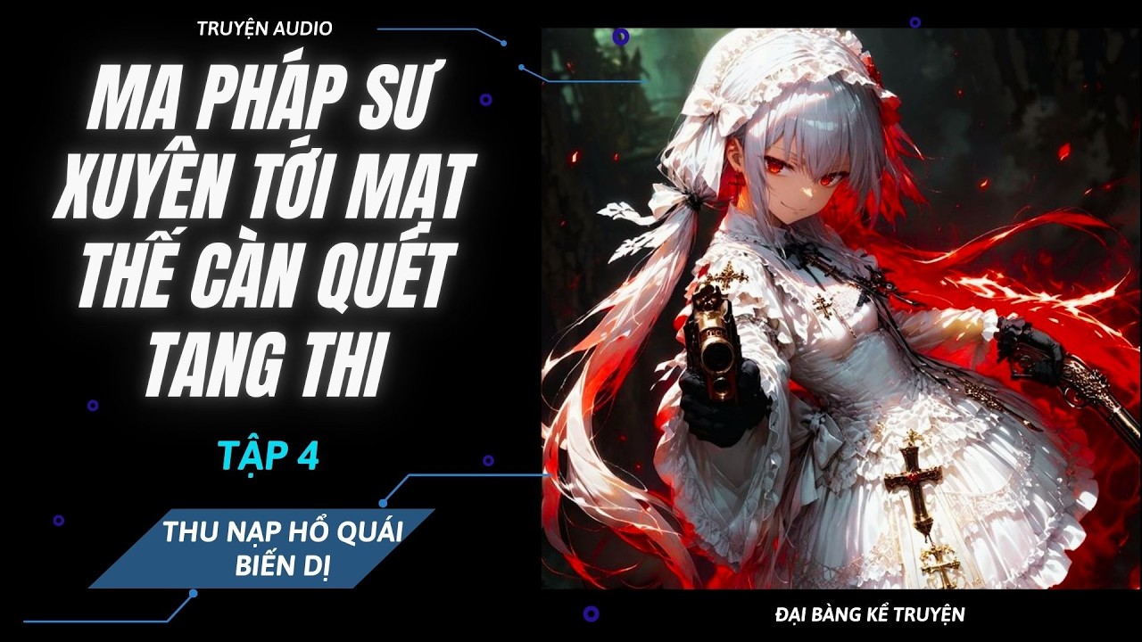 [P4] - Xuyên Tới Mạt Thế Biến Dị Càn Quét Tang Thi - Thu Nạp Hổ Quái Biến Dị