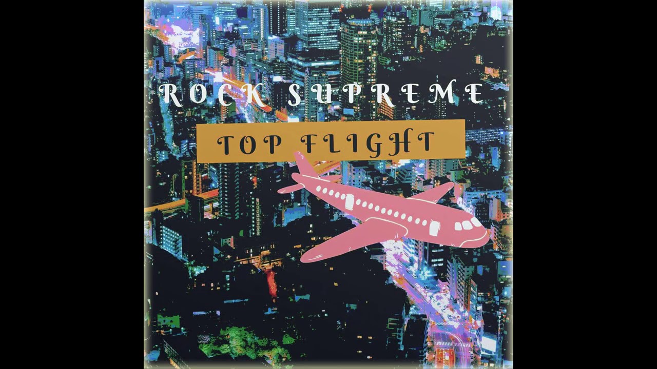 Rock Supreme - Top Flight (Official Audio)
