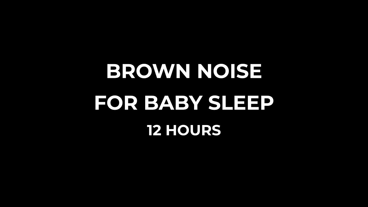 Brown Noise for Baby Sleep (12 Hours) | Black Screen | Deep Sleep
