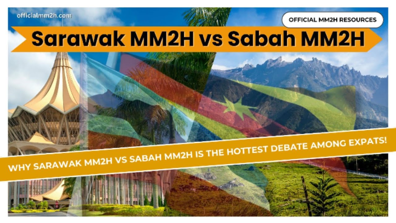 Why Sarawak MM2H vs Sabah MM2H Is the Hottest Debate Among Expats!