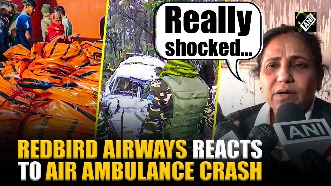 Redbird Airways&rsquo; first reaction to tragic Jharkhand Air Ambulance Crash
