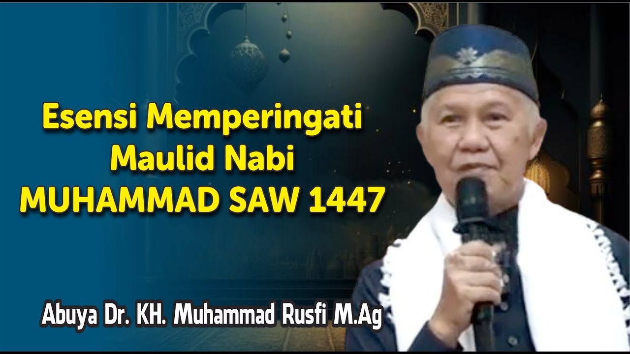 Esensi Peringatan Maulid Nabi Besar Muhammad SAW 1447 - Buya Rusfi