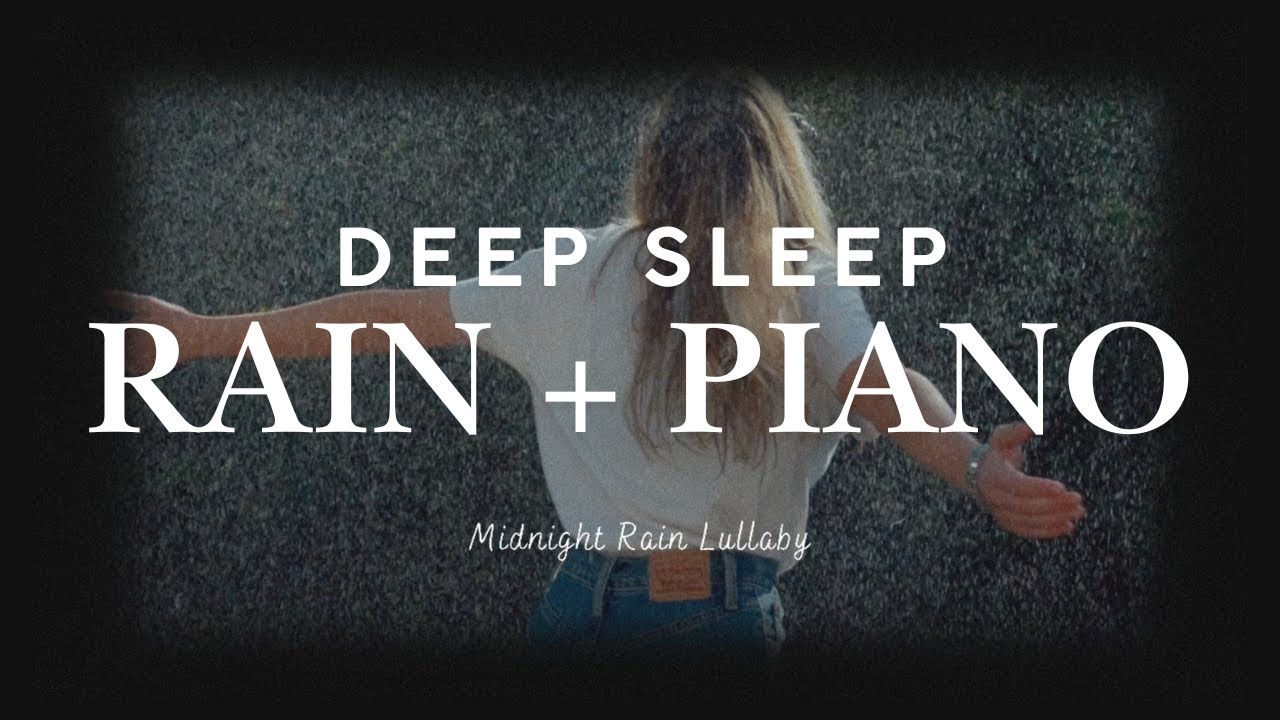 Rainy Night Piano for Deep Sleep | Soft Rain Sounds (2 Hour)