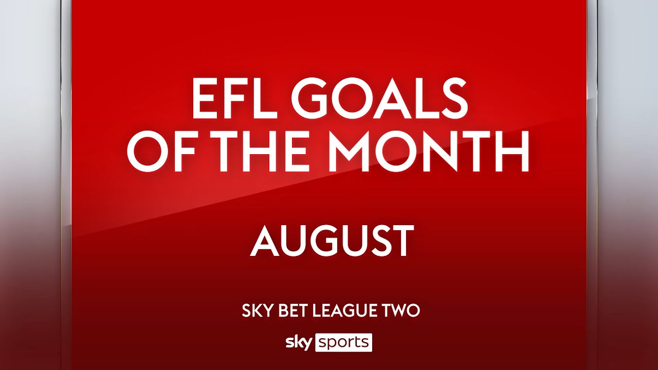 Sky Bet League Two Goal of the Month: August 2025